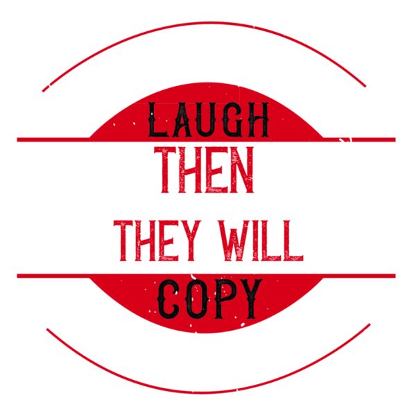 First they will laugh  Then they will copy  Dont give up Thumbnail